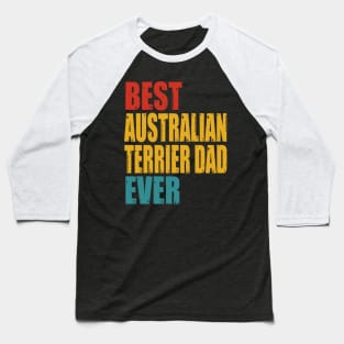 Vintage Best Australian Terrier Dad Ever T-shirt Baseball T-Shirt